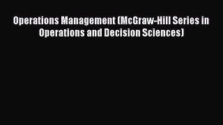 Read Operations Management (McGraw-Hill Series in Operations and Decision Sciences) Ebook Free
