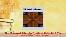 PDF  The Bhagavad Gita Or The Song Celestial  The Hymns of the Atharvaveda  EBook