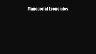 Read Managerial Economics Ebook Free