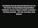 [Read book] Job Hunting: Resume And Interview Success For The Career You Have Always Dreamed