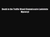 PDF Death in the Truffle Wood (Commissaire Laviolette Mystery)  Read Online