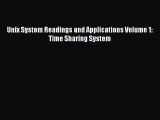 [Read PDF] Unix System Readings and Applications Volume 1: Time Sharing System Download Online