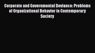 [Read book] Corporate and Governmental Deviance: Problems of Organizational Behavior in Contemporary