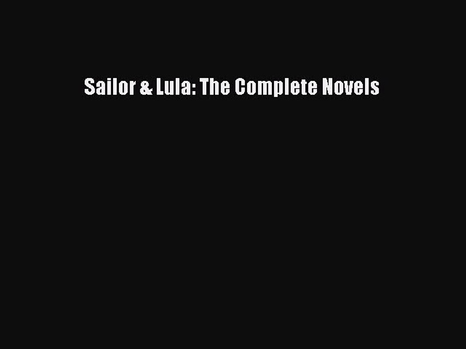 Download Sailor & Lula: The Complete Novels Free Books