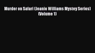 PDF Murder on Safari (Jeanie Williams Mystey Series) (Volume 1)  EBook