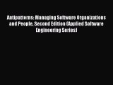 Read Antipatterns: Managing Software Organizations and People Second Edition (Applied Software