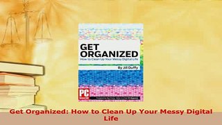 PDF  Get Organized How to Clean Up Your Messy Digital Life  EBook