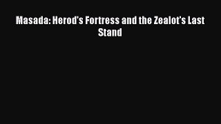Read Masada: Herod's Fortress and the Zealot's Last Stand PDF