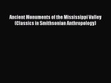 Read Ancient Monuments of the Mississippi Valley (Classics in Smithsonian Anthropology) Ebook