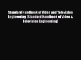 Download Standard Handbook of Video and Television Engineering (Standard Handbook of Video