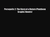 Download Persepolis 2: The Story of a Return (Pantheon Graphic Novels) PDF Free