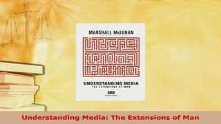 Download  Understanding Media The Extensions of Man Free Books