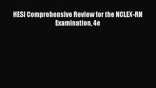 Download HESI Comprehensive Review for the NCLEX-RN Examination 4e Ebook Free