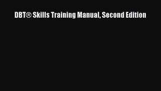 Read DBT® Skills Training Manual Second Edition PDF Free