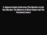 Download C. Auguste Dupin Collection (The Murders in the Rue Morgue The Mystery of Marie Roget