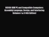 Read 80X86 IBM PC and Compatible Computers: Assembly Language Design and Interfacing Volumes