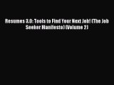 [Read book] Resumes 3.0: Tools to Find Your Next Job! (The Job Seeker Manifesto) (Volume 2)