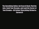 [Read book] The Everything Online Job Search Book: Find the Jobs Send Your Resume and Land