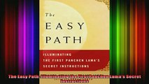 Read  The Easy Path Illuminating the First Panchen Lamas Secret Instructions  Full EBook