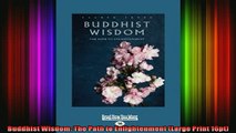 Read  Buddhist Wisdom The Path to Enlightenment Large Print 16pt  Full EBook