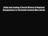 Read Living and Leaving: A Social History of Regional Depopulation in Thirteenth-Century Mesa
