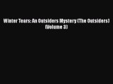 Download Winter Tears: An Outsiders Mystery (The Outsiders) (Volume 3)  Read Online