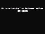 Read Mezzanine Financing: Tools Applications and Total Performance Ebook Free