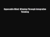 [Read PDF] Opposable Mind: Winning Through Integrative Thinking Download Online