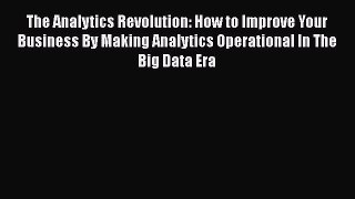 [Read book] The Analytics Revolution: How to Improve Your Business By Making Analytics Operational