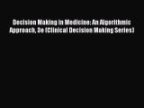 [Read book] Decision Making in Medicine: An Algorithmic Approach 3e (Clinical Decision Making