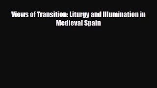 Read ‪Views of Transition: Liturgy and Illumination in Medieval Spain Ebook Free