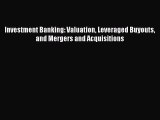 [Read Book] Investment Banking: Valuation Leveraged Buyouts and Mergers and Acquisitions Free