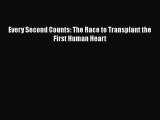 Read Every Second Counts: The Race to Transplant the First Human Heart Ebook Free
