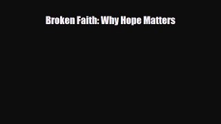 Download ‪Broken Faith: Why Hope Matters Ebook Online