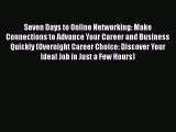 [Read book] Seven Days to Online Networking: Make Connections to Advance Your Career and Business