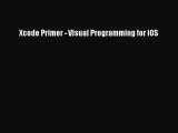 [Read PDF] Xcode Primer - Visual Programming for iOS Ebook Free