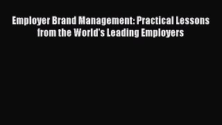 [Read book] Employer Brand Management: Practical Lessons from the World's Leading Employers