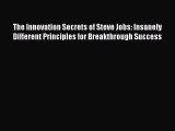 [Read book] The Innovation Secrets of Steve Jobs: Insanely Different Principles for Breakthrough