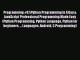 [Read PDF] Programming #37:Python Programming In A Day & JavaScript Professional Programming