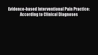 Download Evidence-based Interventional Pain Practice: According to Clinical Diagnoses Ebook