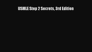 Read USMLE Step 2 Secrets 3rd Edition Ebook Free