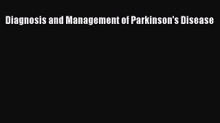 Read Diagnosis and Management of Parkinson's Disease Ebook Free