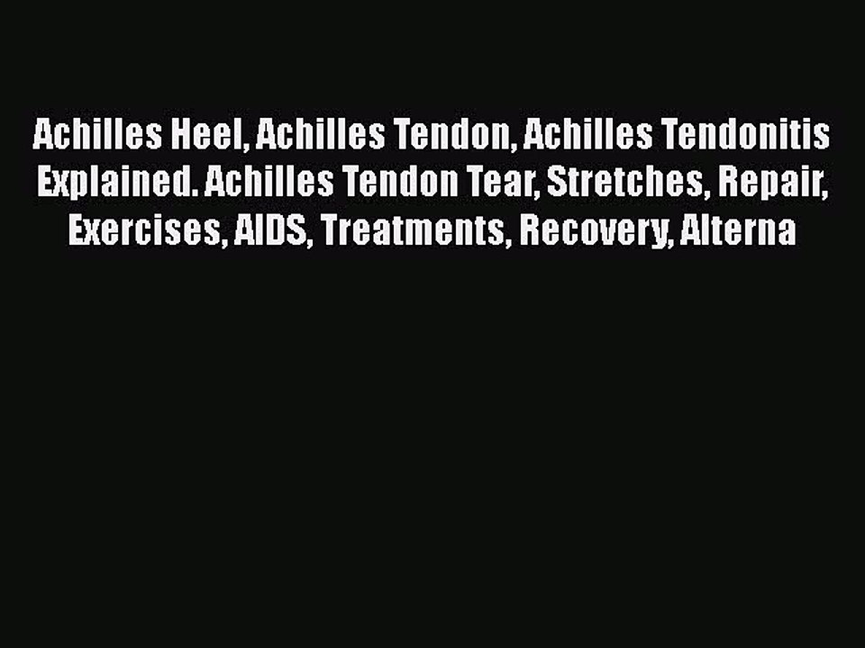 Read Achilles Heel Achilles Tendon Achilles Tendonitis Explained. Achilles Tendon Tear Stretches
