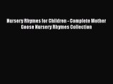 Download Nursery Rhymes for Children - Complete Mother Goose Nursery Rhymes Collection  Read