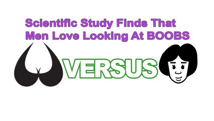 BOOBS VS FACE_PUBLIC OPINION (WHEE GUYS LOOK FIRST)