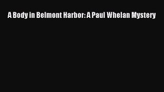 Download A Body in Belmont Harbor: A Paul Whelan Mystery Free Books