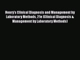Read Henry's Clinical Diagnosis and Management by Laboratory Methods 21e (Clinical Diagnosis