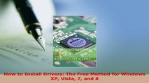 PDF  How to Install Drivers The Free Method for Windows XP Vista 7 and 8 Download Full Ebook