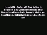 [PDF] Essential Oils Box Set #20: Soap Making For Beginners & Top Essential Oil Recipes (Soap