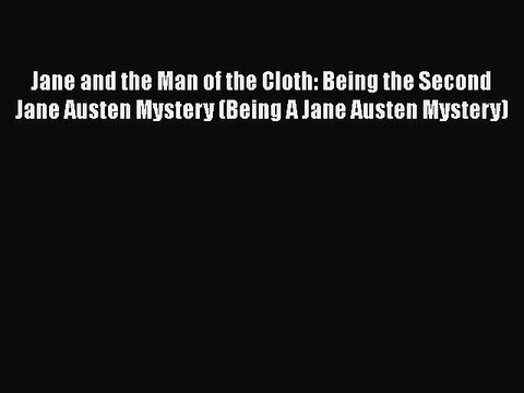 Download Jane and the Man of the Cloth: Being the Second Jane Austen Mystery (Being A Jane
